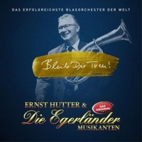 Hutter,Ernst/Egerländer Musikanten,Die - Bleib Dir Treu!