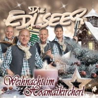 Edlseer,Die - Weihnachten im Hoamatkircherl
