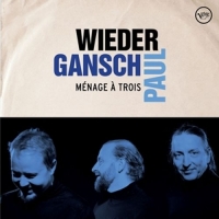 Wieder,Gansch & Paul - Menage A Trois