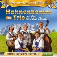 Hahnenkamm Trio M.D.Kitzbühler Dirndln - Legenden der Volksmusik-Ihre großen Erfolge