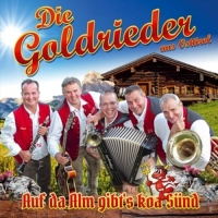 Goldrieder,Die - Auf da Alm gibt's koa Sünd