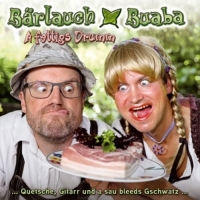 Bärlauch Buaba - A fettigs Drumm