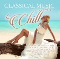 Various - Classical Music To Chill