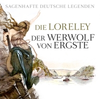 Die Loreley-Der Werwolf Von Ergste - Sagenhafte deutsche Legenden