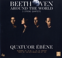 Quatuor Ébène - Beethoven Around the World: Melbourne,Tokyo,Stri
