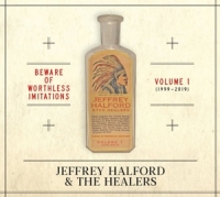 Halford,Jeffrey & The Healers - Beware Of Worthless Imitations Vol.1 (1999-2019)