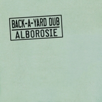 Alborosie - Back-A-Yard Dub (Digipak)