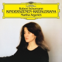 Argerich,Martha - Schumann: Kinderszenen op.15 & Kreisleriana op.16