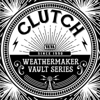 Clutch - The Weathermaker Vault Series Vol.1 (Black Vinyl)