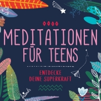 Pahl,Carlotta - Meditationen Für Teens-E.D.Superkraft (Hörbuch)