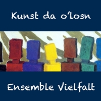 Ensemble Vielfalt - Kunst da o losn