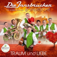 Innsbrucker Böhmische,Die - Traum und Liebe