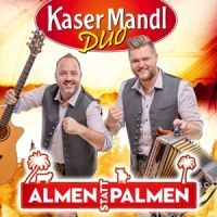 Kasermandl Duo - Almen statt Palmen