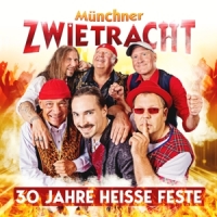 Münchner Zwietracht - 30 Jahre Heisse Feste