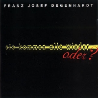 Franz Josef Degenhardt - Sie kommen alle wieder - oder?