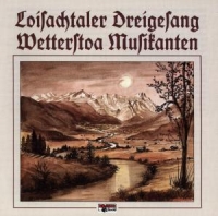 Loisachtaler Dreigesang/Wetterstoa Musi - Volksmusik