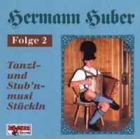 HUBER,HERMANN-Folge 2 - Tanzl-und Stub'nmusi Stückl'n