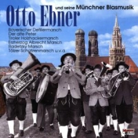 Ebner,Otto - Und seine Münchner Blasmusik