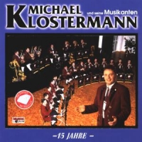 KLOSTERMANN,MICHAEL u.s.Musikanten - 15 Jahre-D.Diamant d.Blasmusik