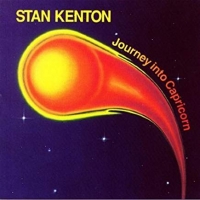 Stan Kenton - Journey Into Capricorn