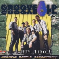 Groovealp - Hey, Tirol
