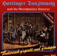 Hattinger Tanzlmusig - Tirolerisch G'spielt Und G'sun
