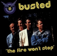 Busted (Volksmusik) - The Fire Won't Stop