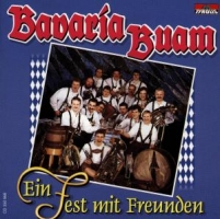 Bavaria Buam - Ein Fest Mit Freunden