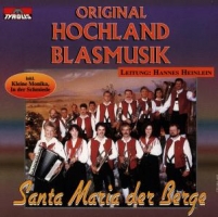 Hochland Blasmusik,Original - Santa Maria Der Berge