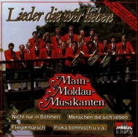 Main-Moldau-Musikanten - Lieder Die Wir Lieben