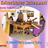 Loisachtaler Saitenmusi - A Musi Für's Ganze Jahr/Echte Volksmusik