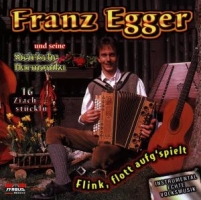 Egger,Franz - Flink,Flott Aufg'spielt