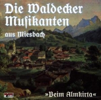 WALDECKER MUSIKANTEN aus Miesbach - Beim Almkirta