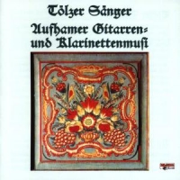 Tölzer Sänger/Aufhamer Gitarren-U.Klarinettenmusi - Echte Volksmusik
