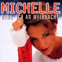 Michelle - Denk' ich an Weihnacht'