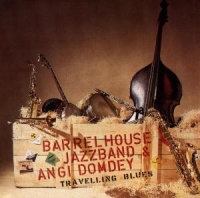 Barrelhouse Jazzband & Domdey,Angi - Travellin' Blues