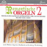 Rost,Martin - Romantische Orgeln Vol.2