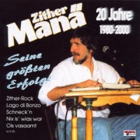 Zither Manä - 20 Jahre-1980-2000/Erfolge