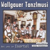 Wallgauer Tanzlmusi - Bei Uns Im Isartal