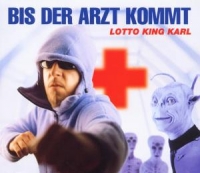 Lotto King Karl - Bis der Arzt kommt
