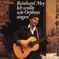 Reinhard Mey - Ich wollte wie Orpheus singen