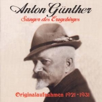 Günther,Anton - Sänger Des Erzgebirges 1921-31