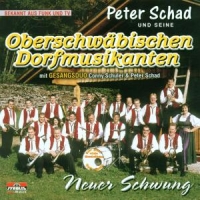 Schad,Peter und seine Oberschwäbischen Dorfmusikan - Neuer Schwung