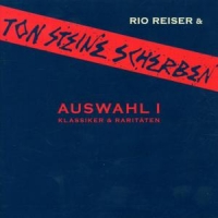 Rio Reiser & Ton Steine Scherben - Auswahl 1 - Klassiker & Raritäten (Digitally Remastered)
