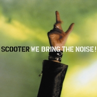 Scooter - We bring The Noise!