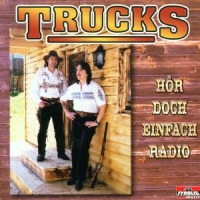 Trucks Aus Dem Zillertal - Hör Doch Einfach Radio