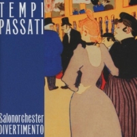 Salonorchester Divertimento - Tempi Passati