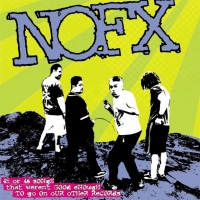 NOFX - 45 Or 46 Songs That Weren't Good Enough To Go On Our Records