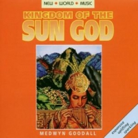 Goodall,Medwyn - Kingdom Of The Sun God