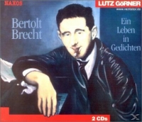 Lutz Görner - Bertolt Brecht - Ein Leben in Gedichten
